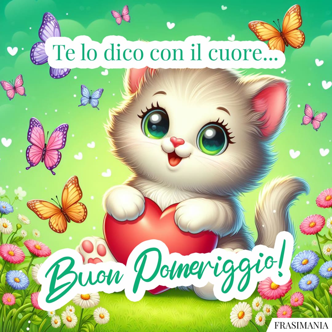 Te lo dico con il cuore... Buon Pomeriggio!
