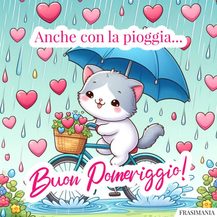 Anche con la pioggia… Buon Pomeriggio!