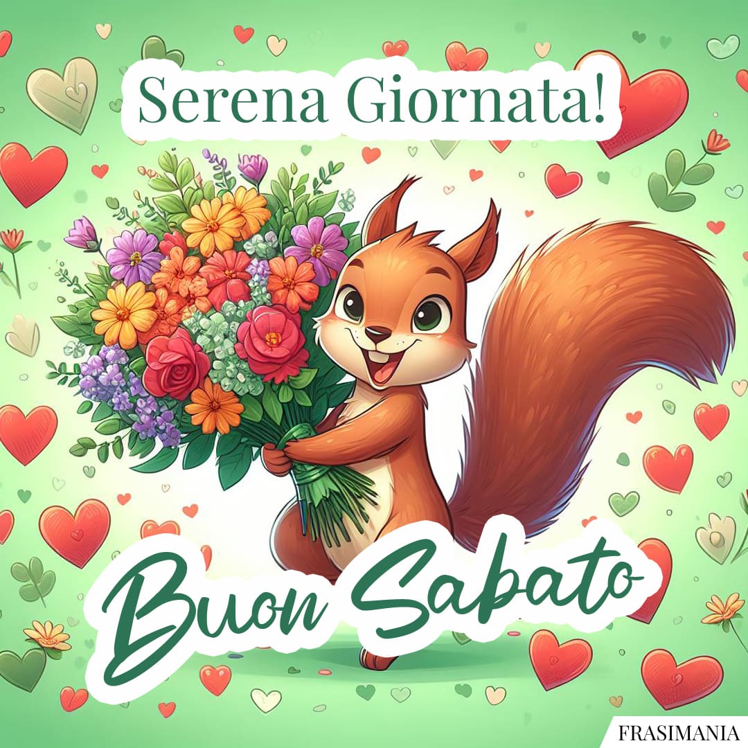 Serena Giornata! Buon Sabato.