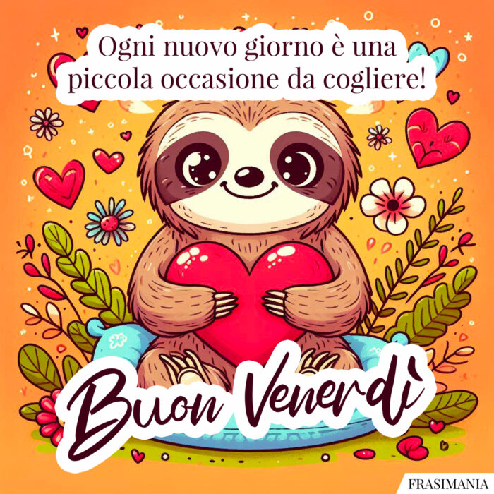 Ogni nuovo giorno è una piccola occasione da cogliere! Buon Venerdì.