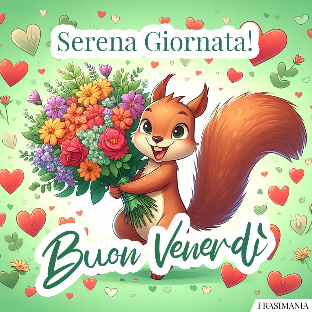 Serena Giornata! Buon Venerdì.