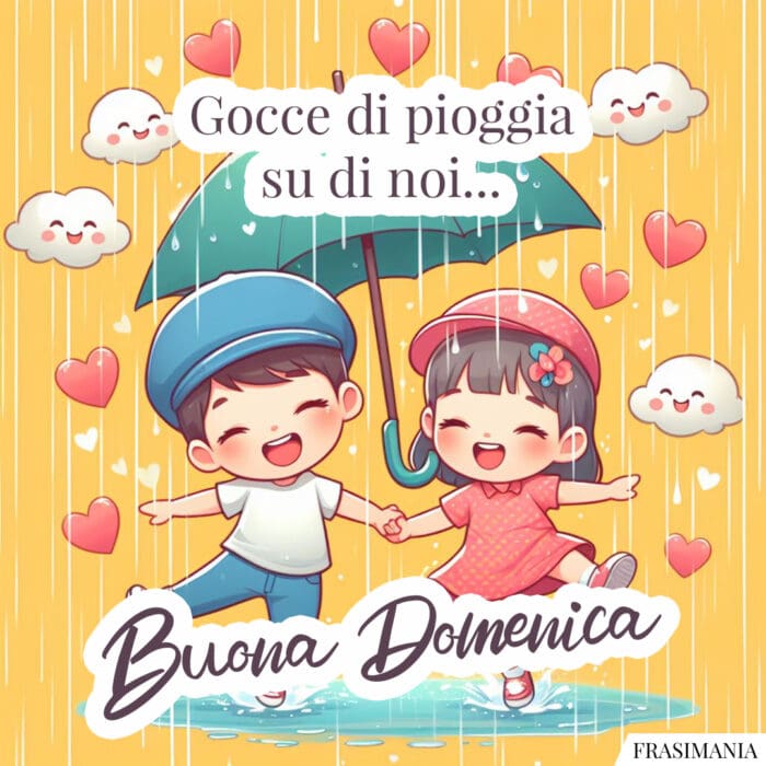 Gocce di pioggia su di noi… Buona Domenica.
