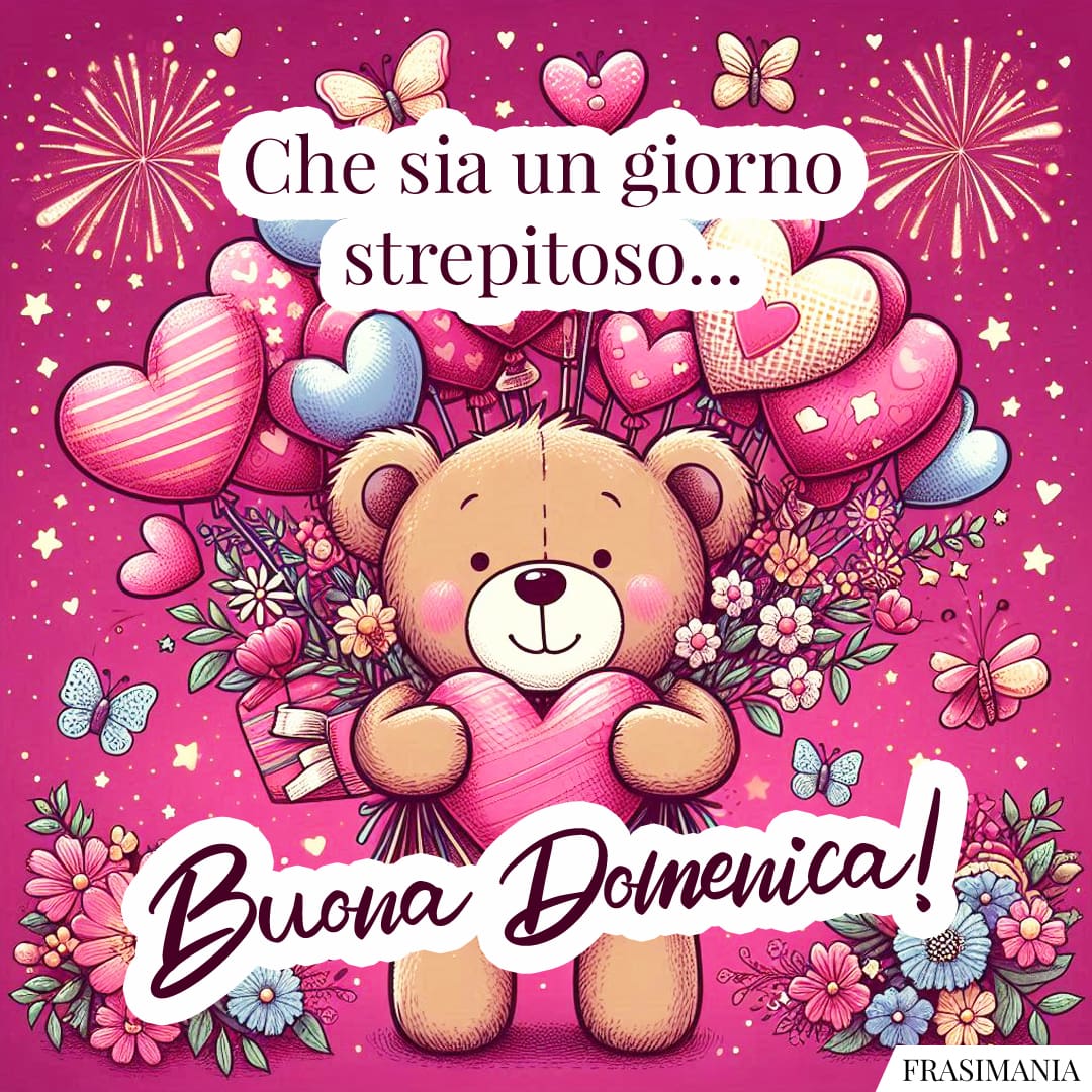Che sia un giorno strepitoso... Buona Domenica!