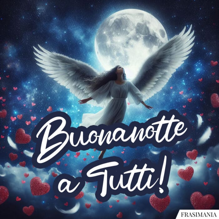 Buonanotte angeli tutti