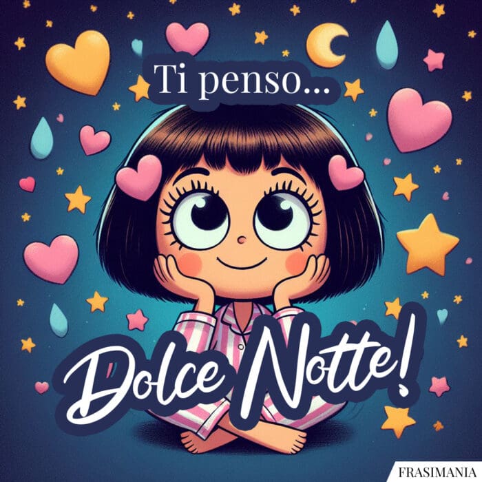 Ti penso… Dolce Notte!