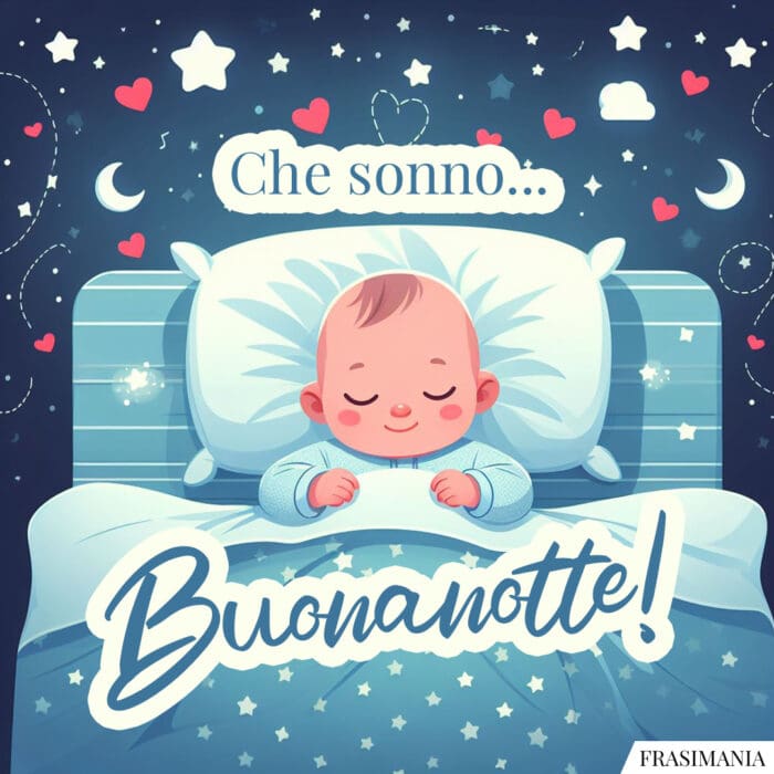 Che sonno… Buonanotte!