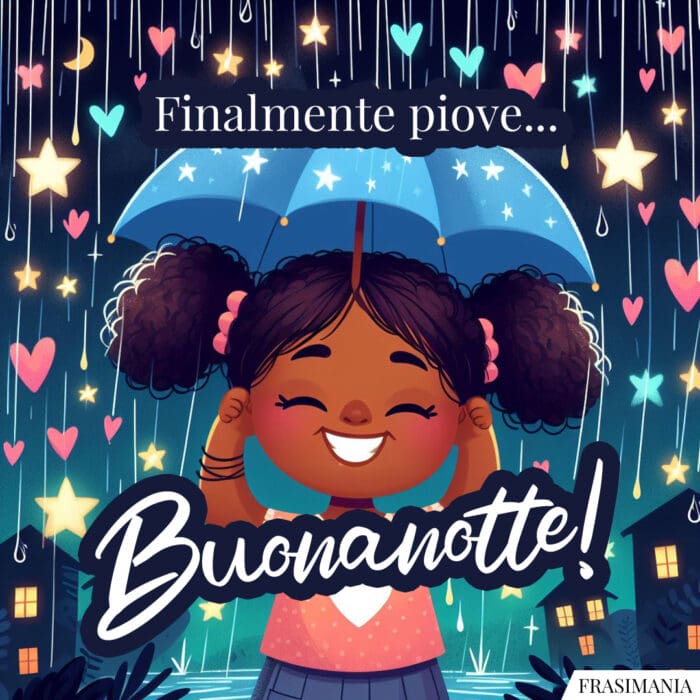 Finalmente piove… Buonanotte!