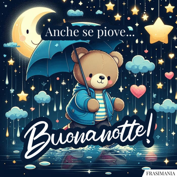 Anche se piove… Buonanotte!