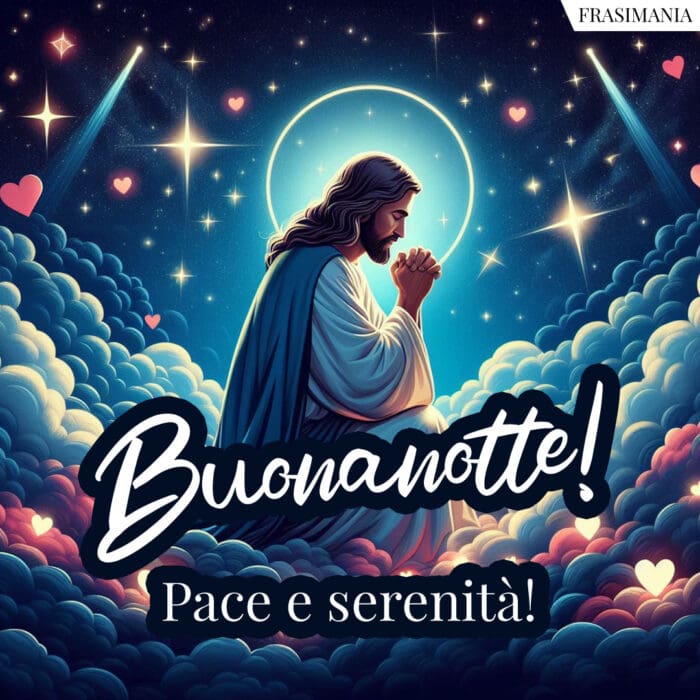 Buonanotte! Pace e serenità!