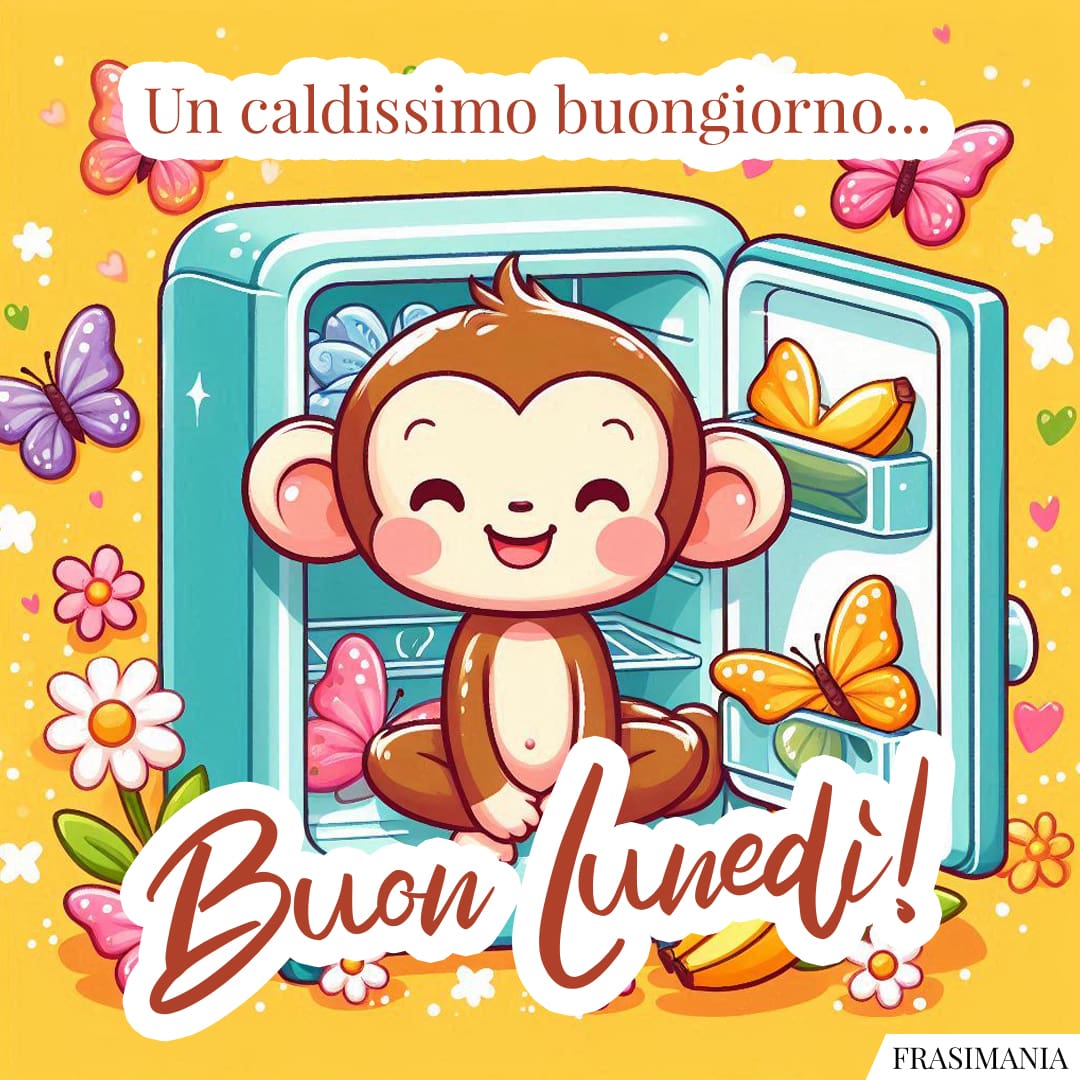 Un caldissimo buongiorno... Buon Lunedì!