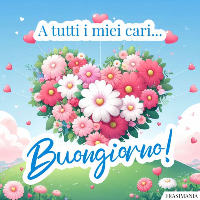 Buongiorno fiori cari