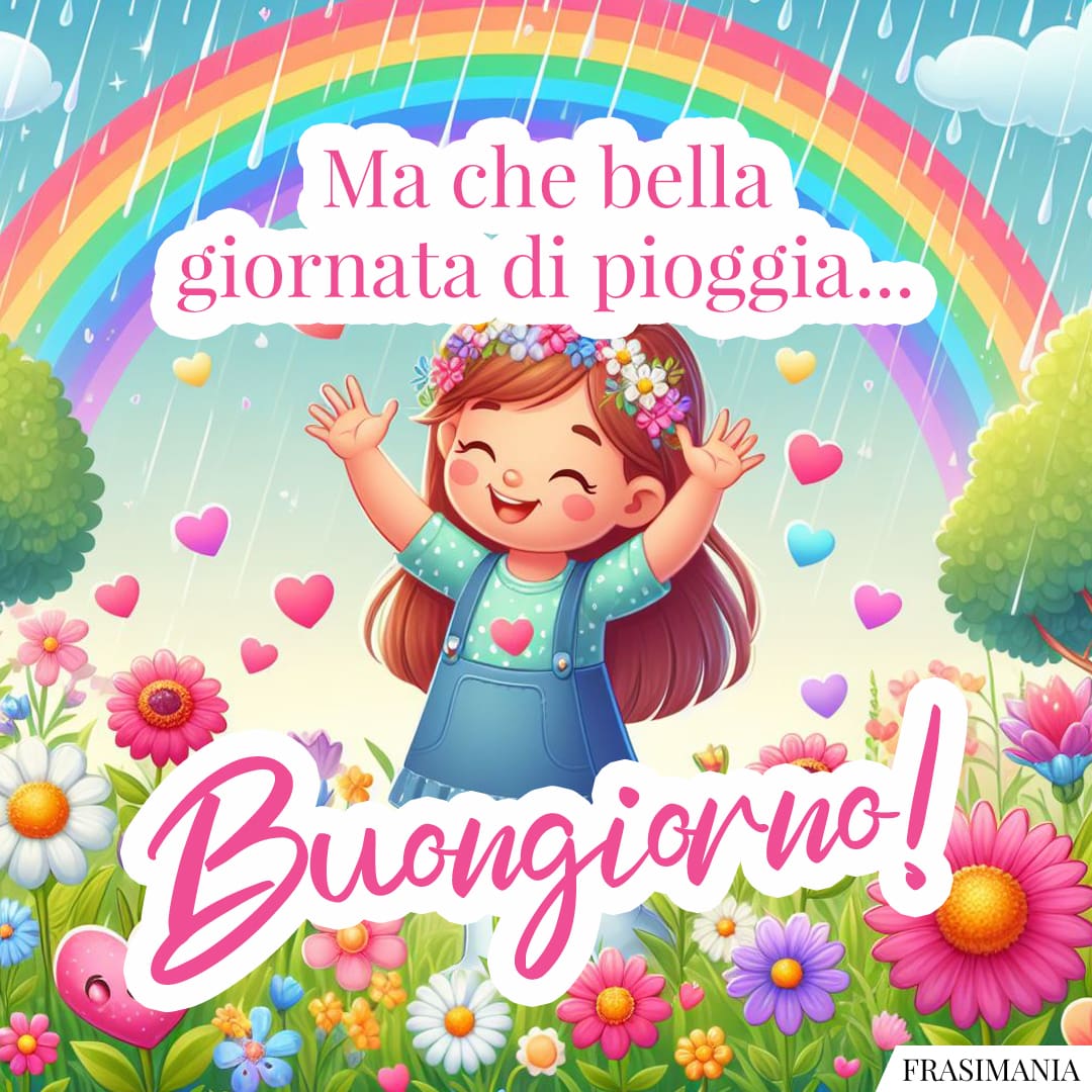 Ma che bella giornata di pioggia... Buongiorno!