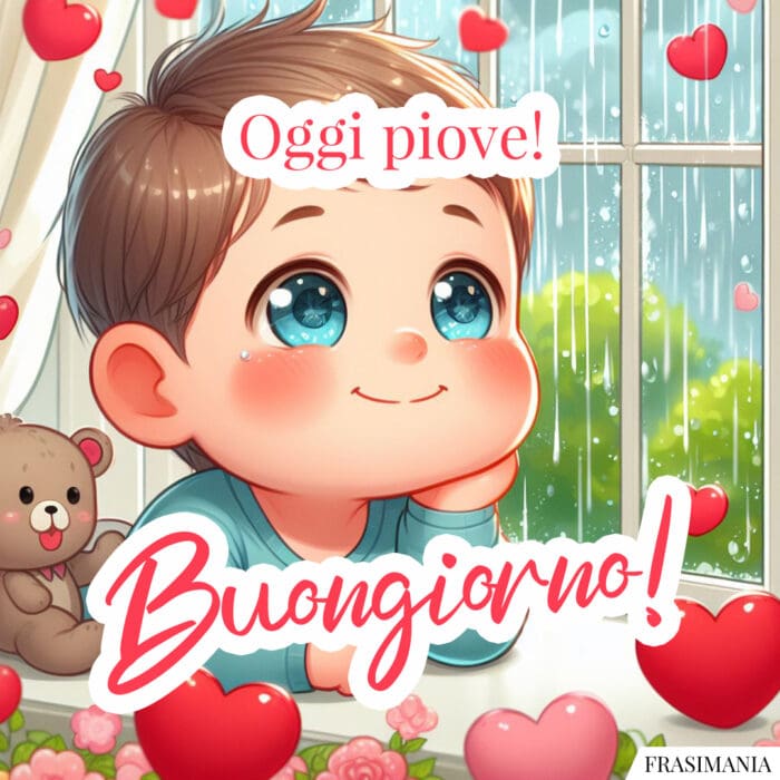 Oggi piove! Buongiorno!