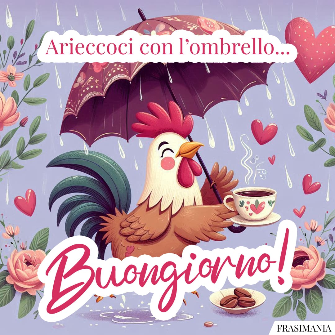 Arieccoci con l'ombrello... Buongiorno!