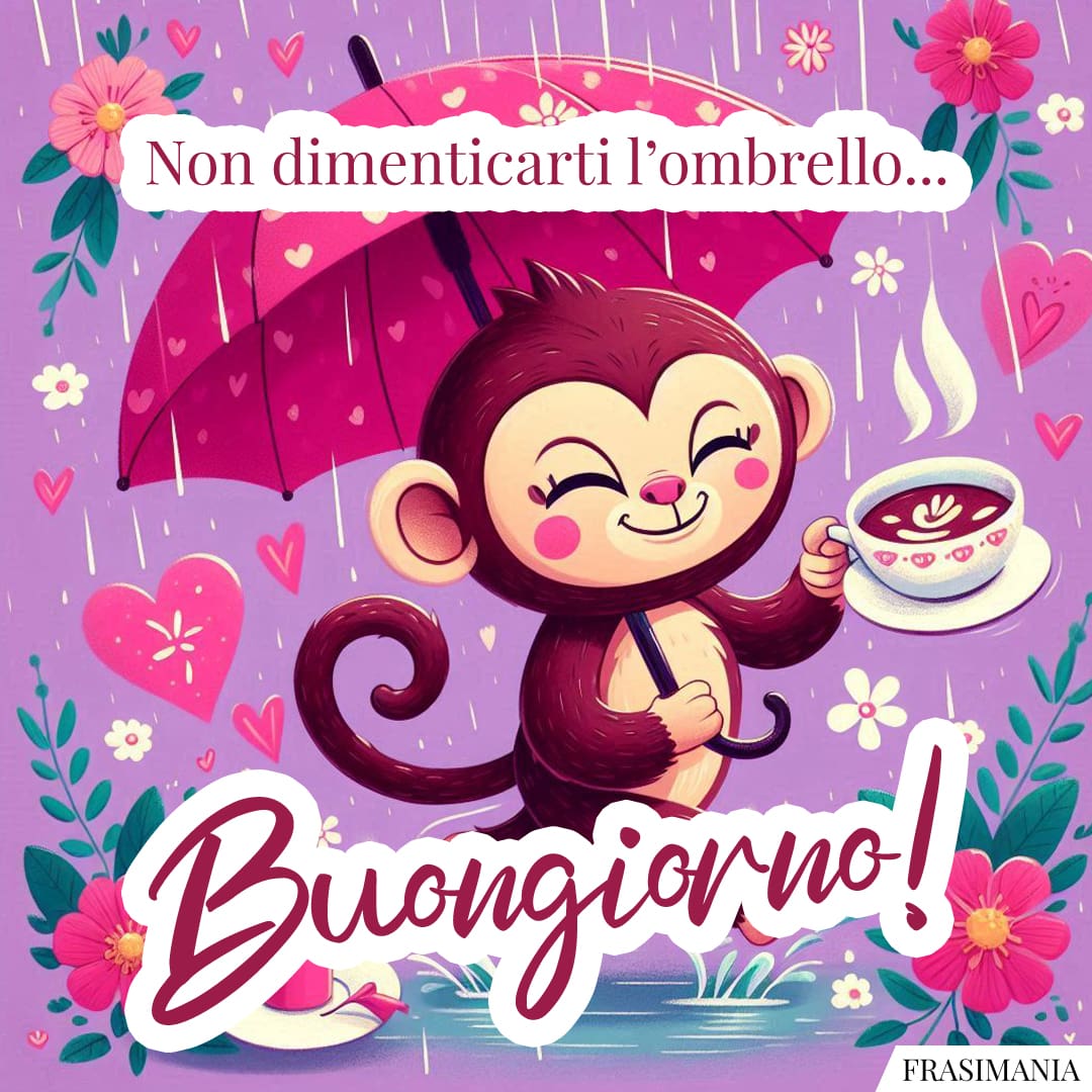 Non dimenticarti l'ombrello... Buongiorno!