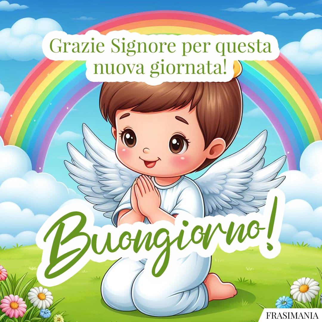 Grazie Signore per questa nuova giornata! Buongiorno!
