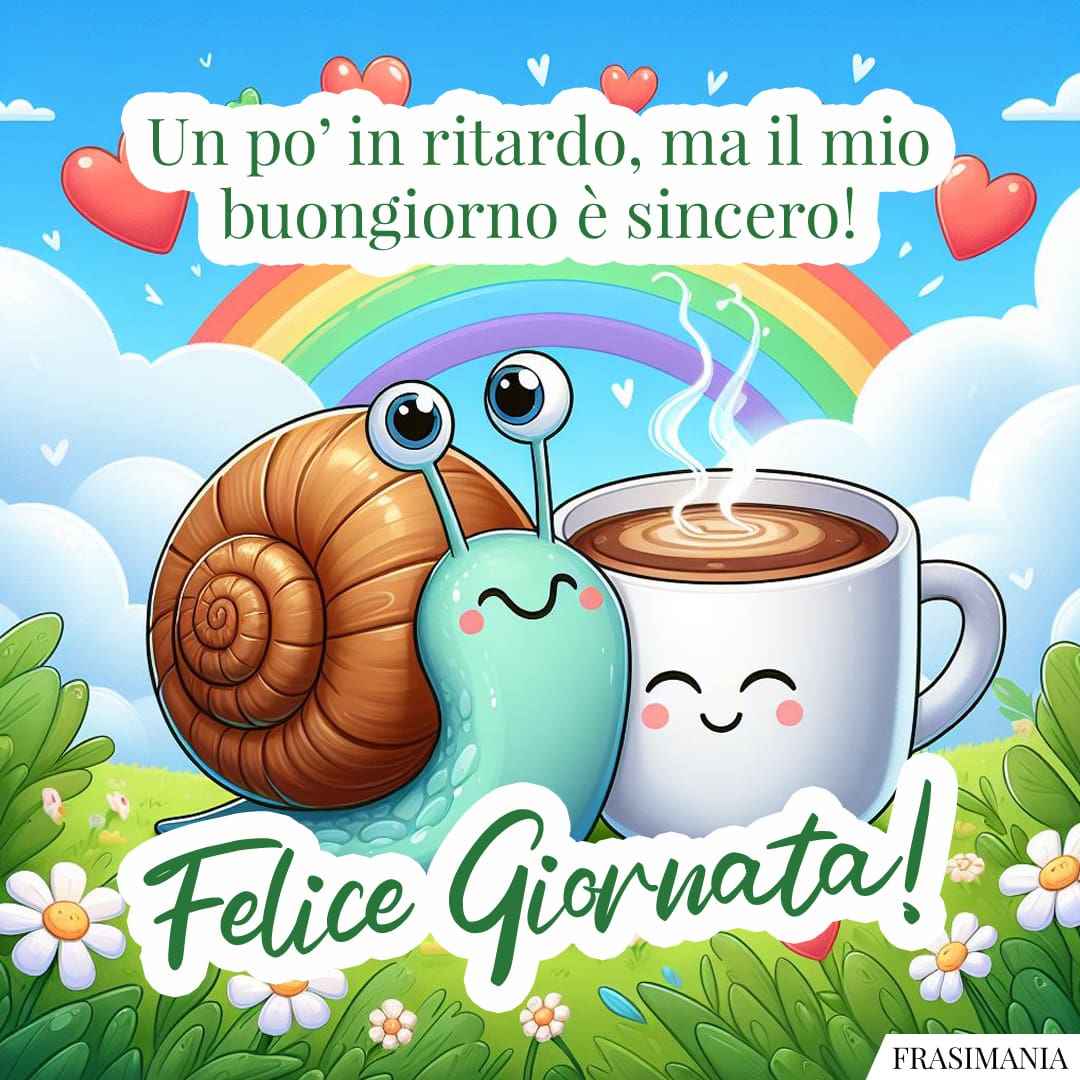 Un po' in ritardo, ma il mio buongiorno è sincero! Felice Giornata!