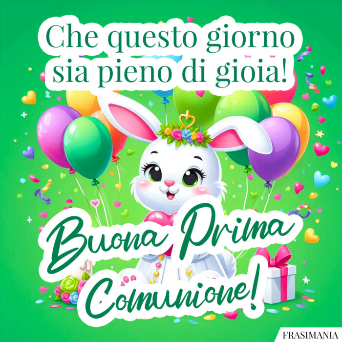 Che questo giorno sia pieno di gioia! Buona Prima Comunione!