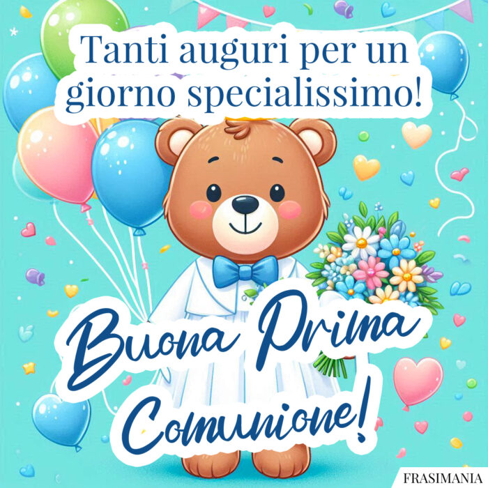 Tanti auguri per un giorno specialissimo! Buona Prima Comunione!