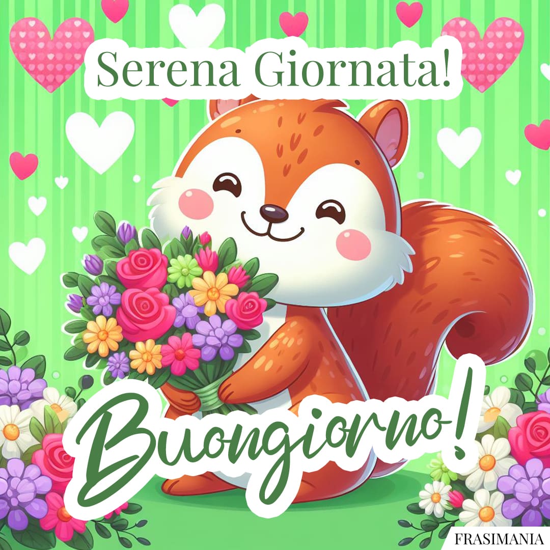 Serena Giornata! Buongiorno!