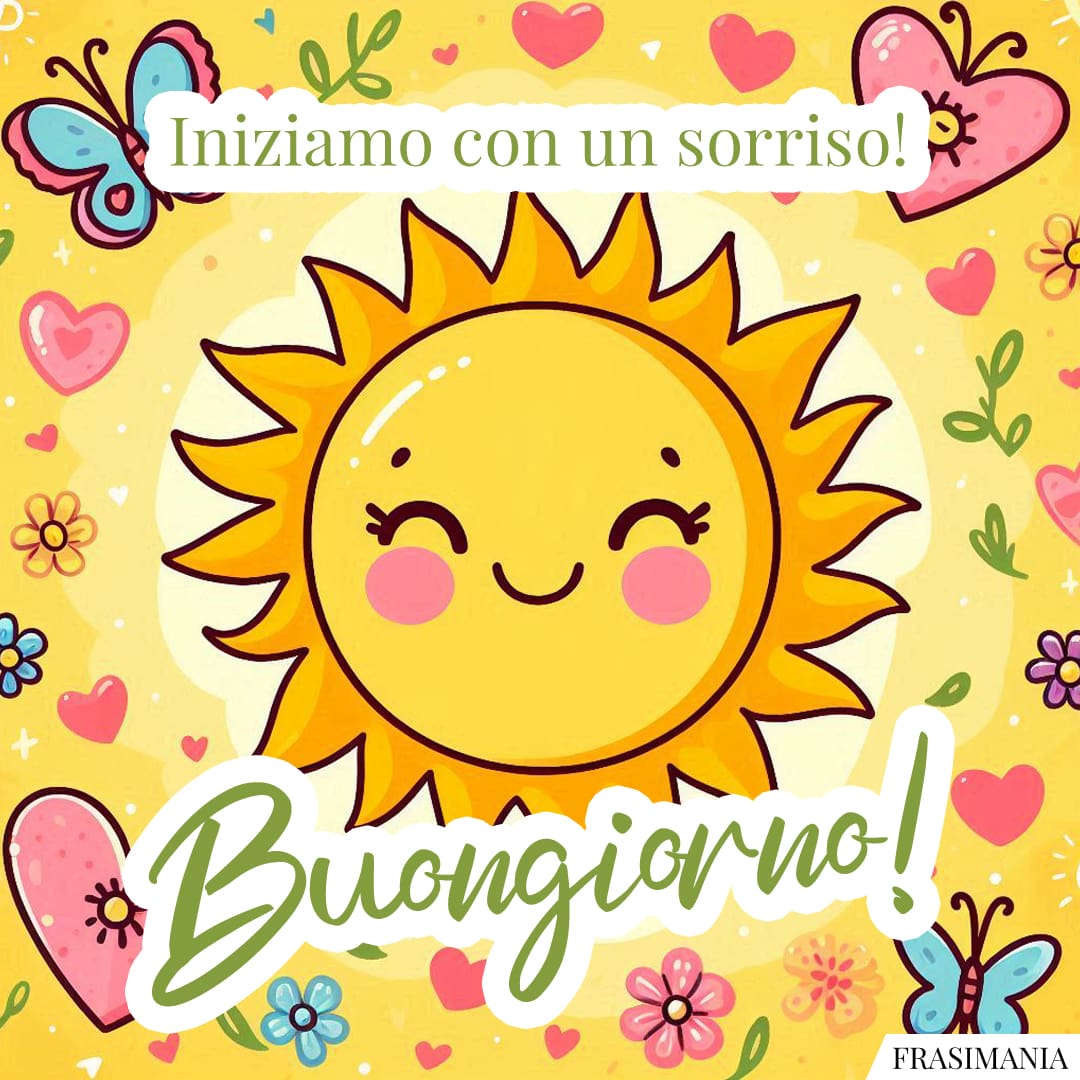 Iniziamo con un sorriso! Buongiorno!
