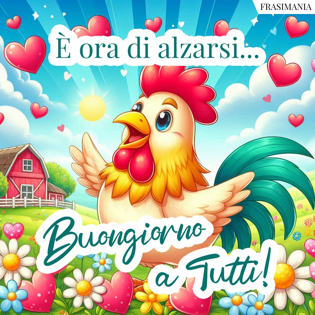 È ora di alzarsi... Buongiorno a Tutti!