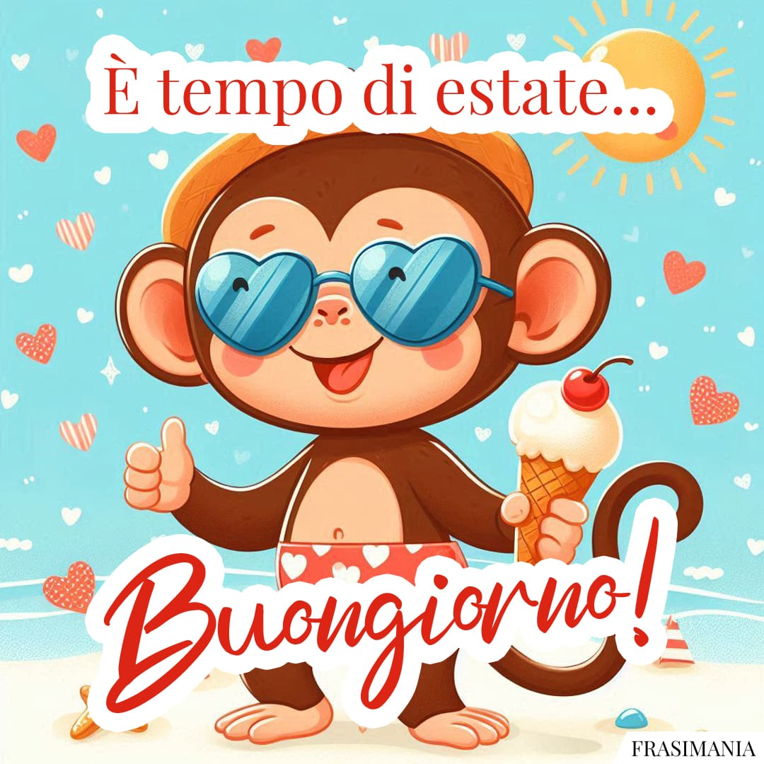 È tempo di estate... Buongiorno!