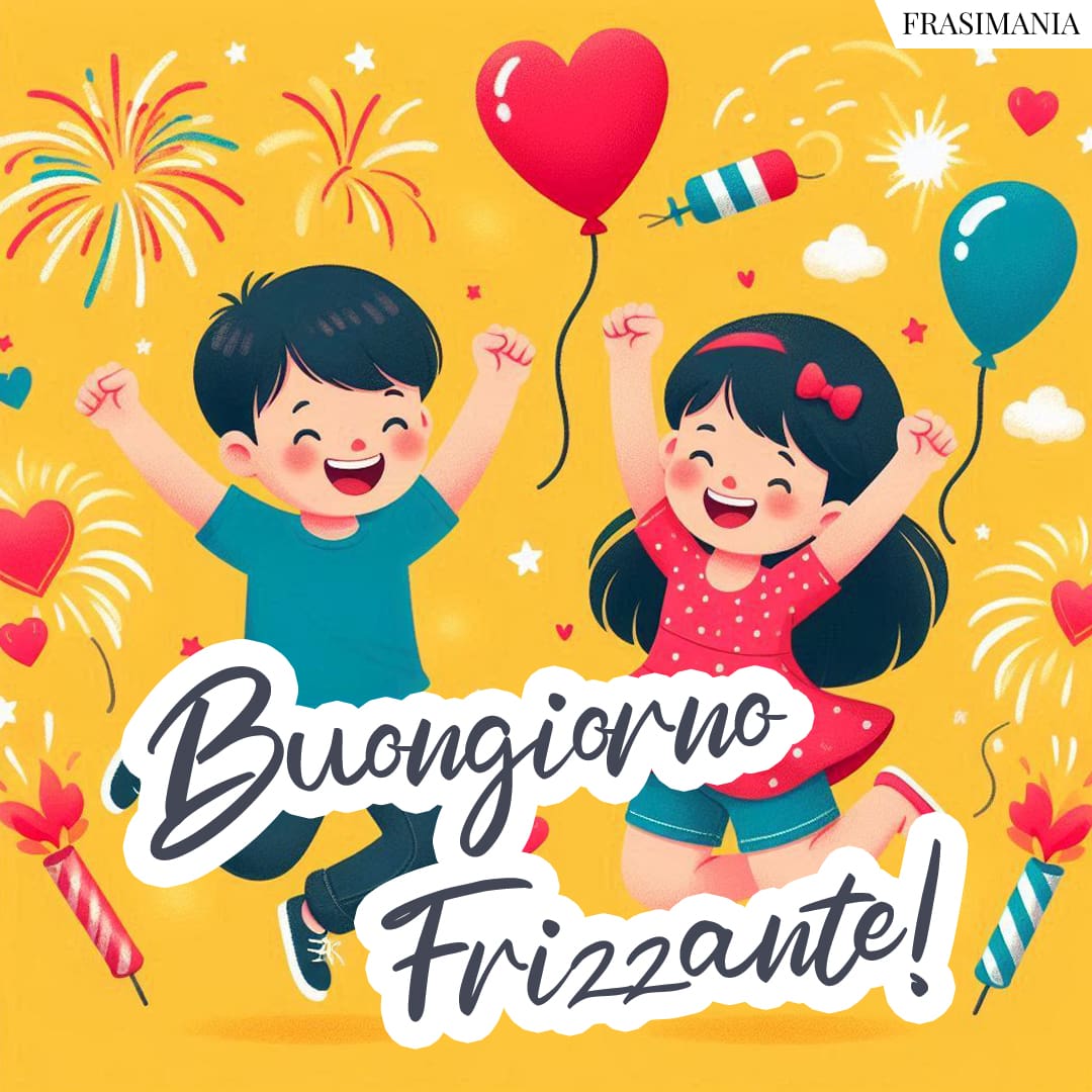 Buongiorno Frizzante!