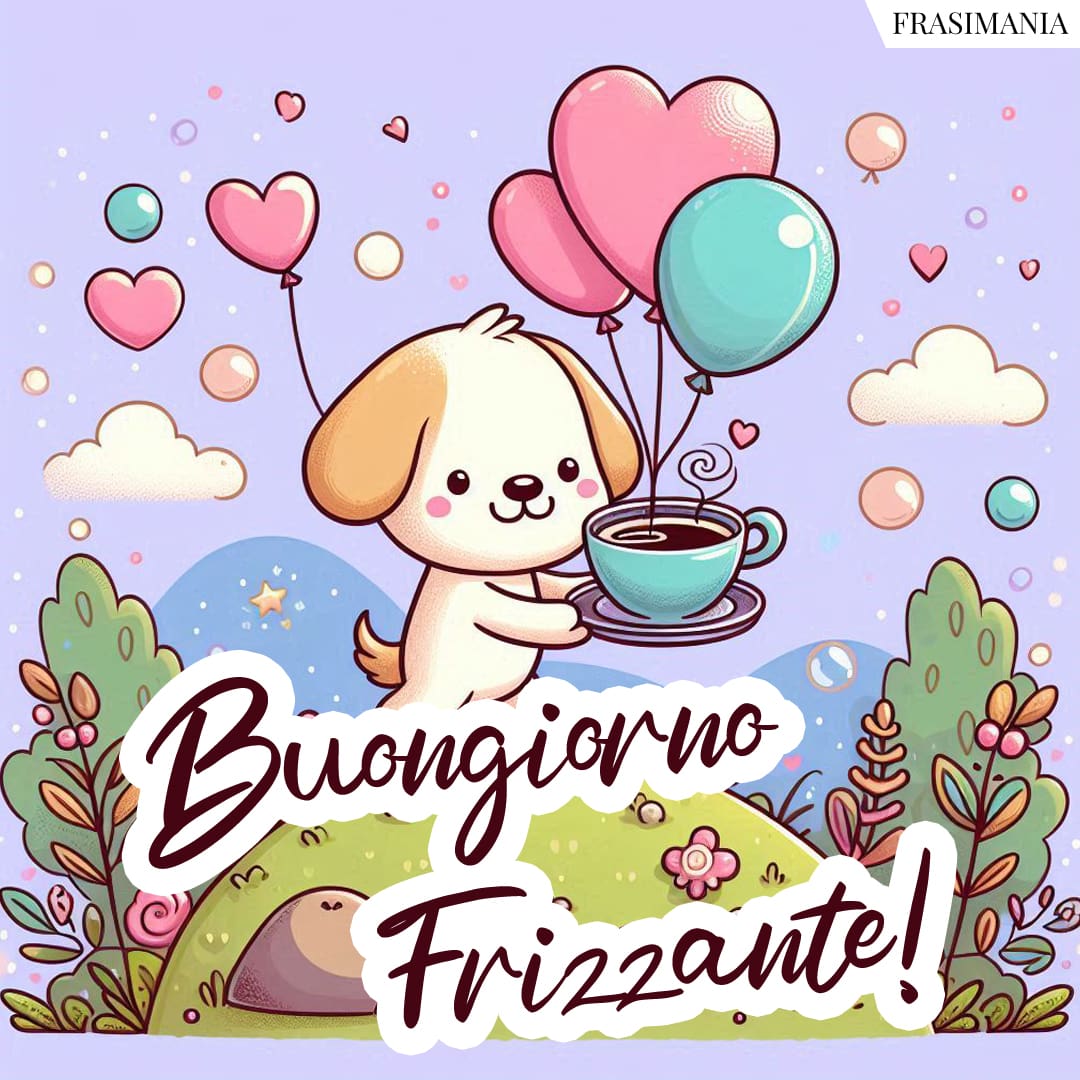 Buongiorno Frizzante!
