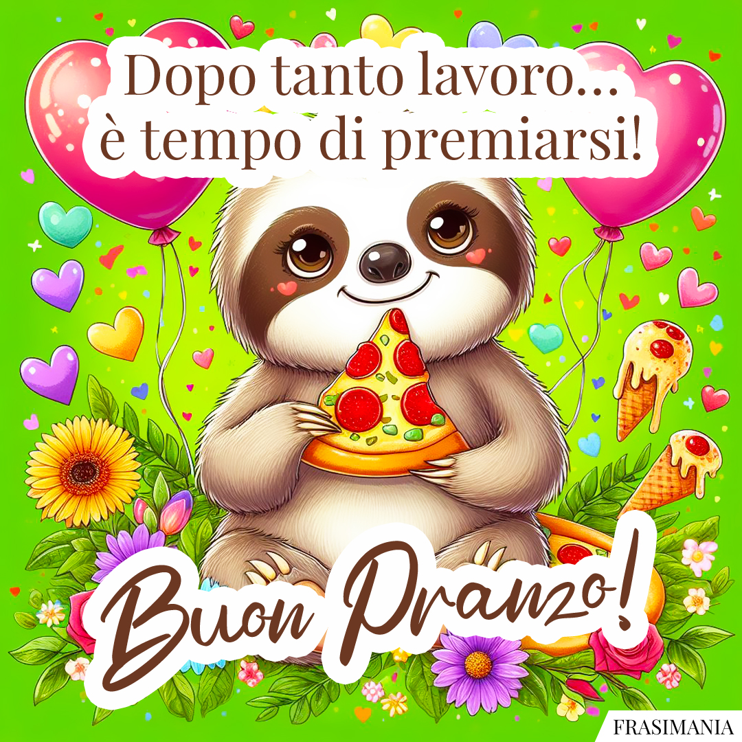 Dopo tanto lavoro… è tempo di premiarsi! Buon Pranzo!