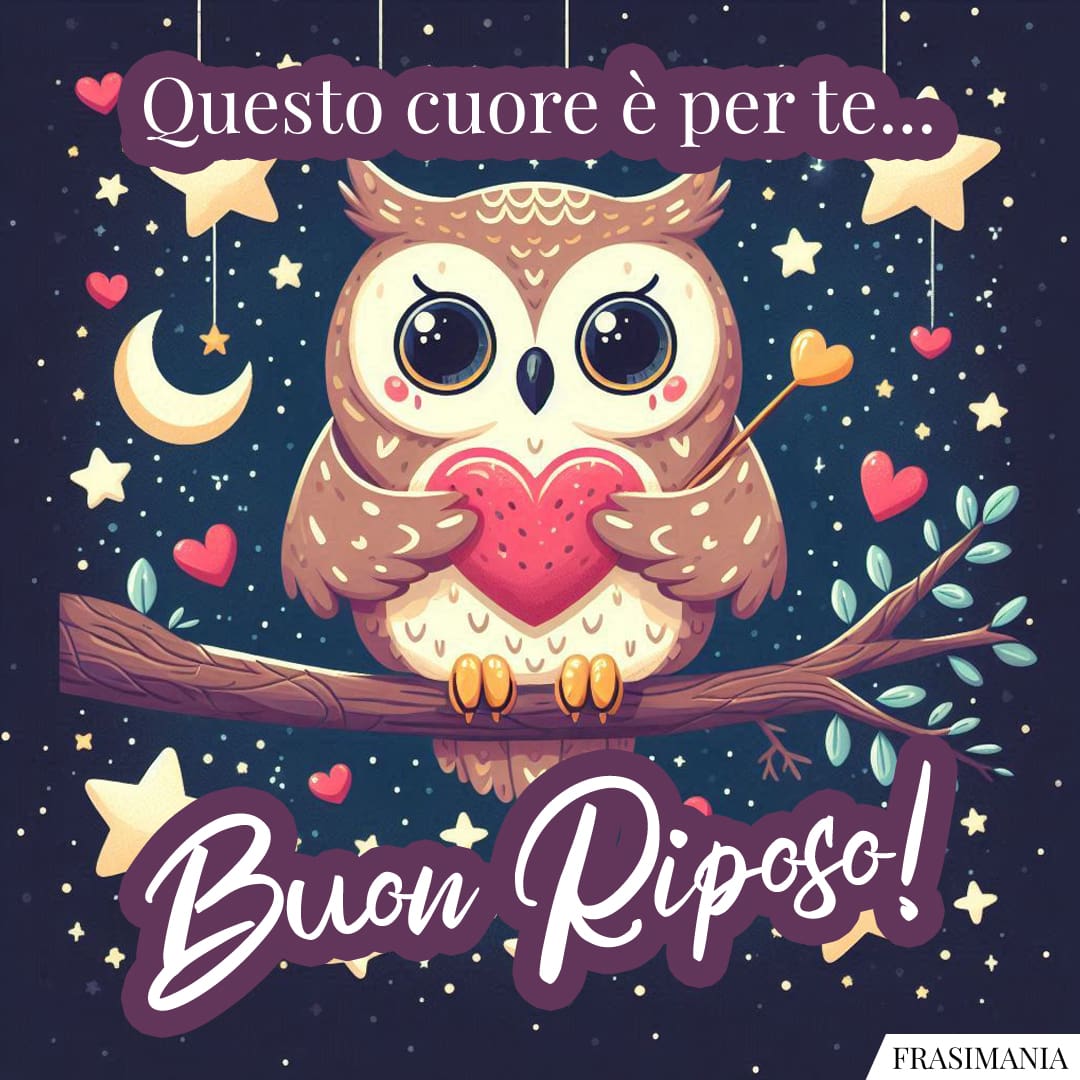 Questo cuore è per te... Buon Riposo!