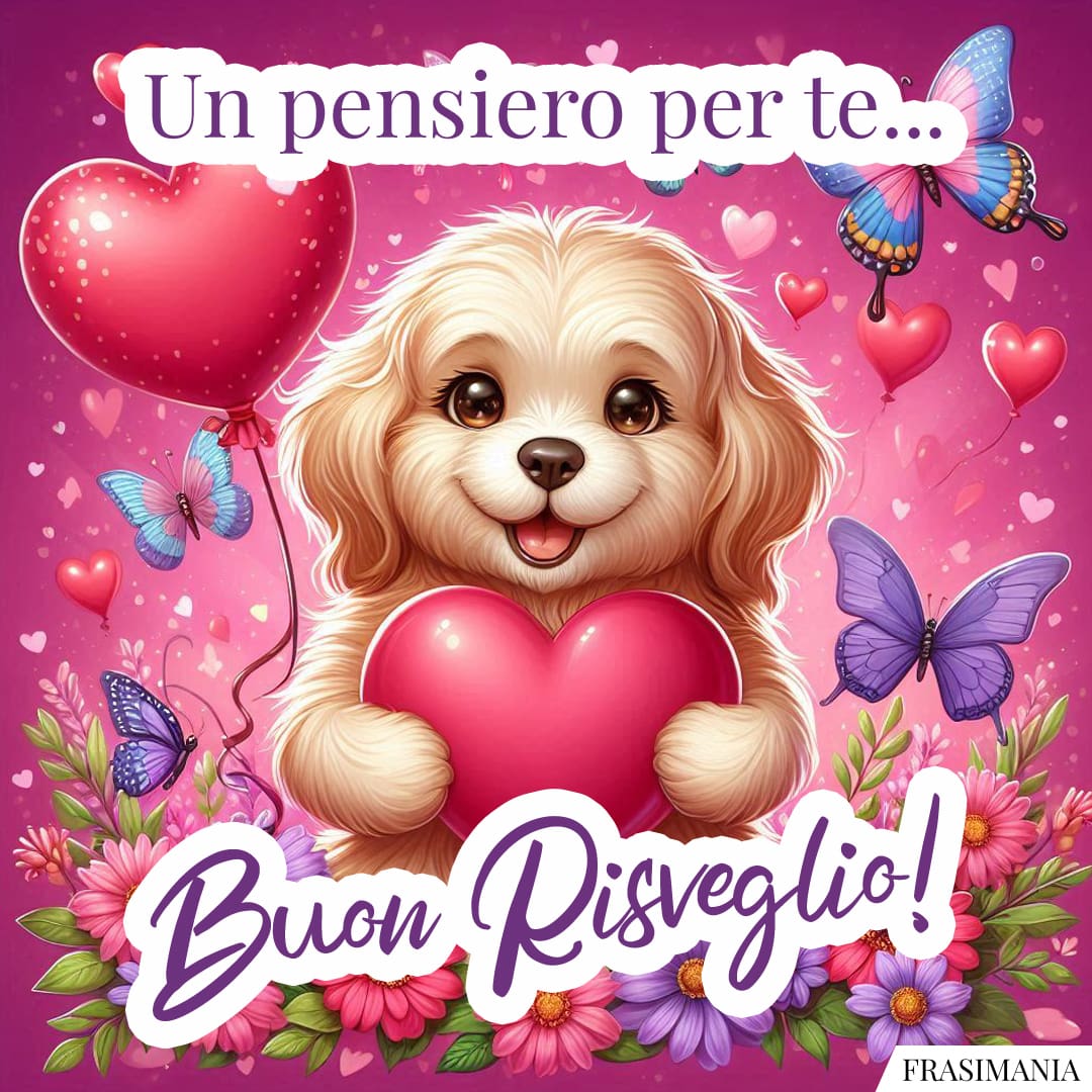 Un pensiero per te... Buon Risveglio!