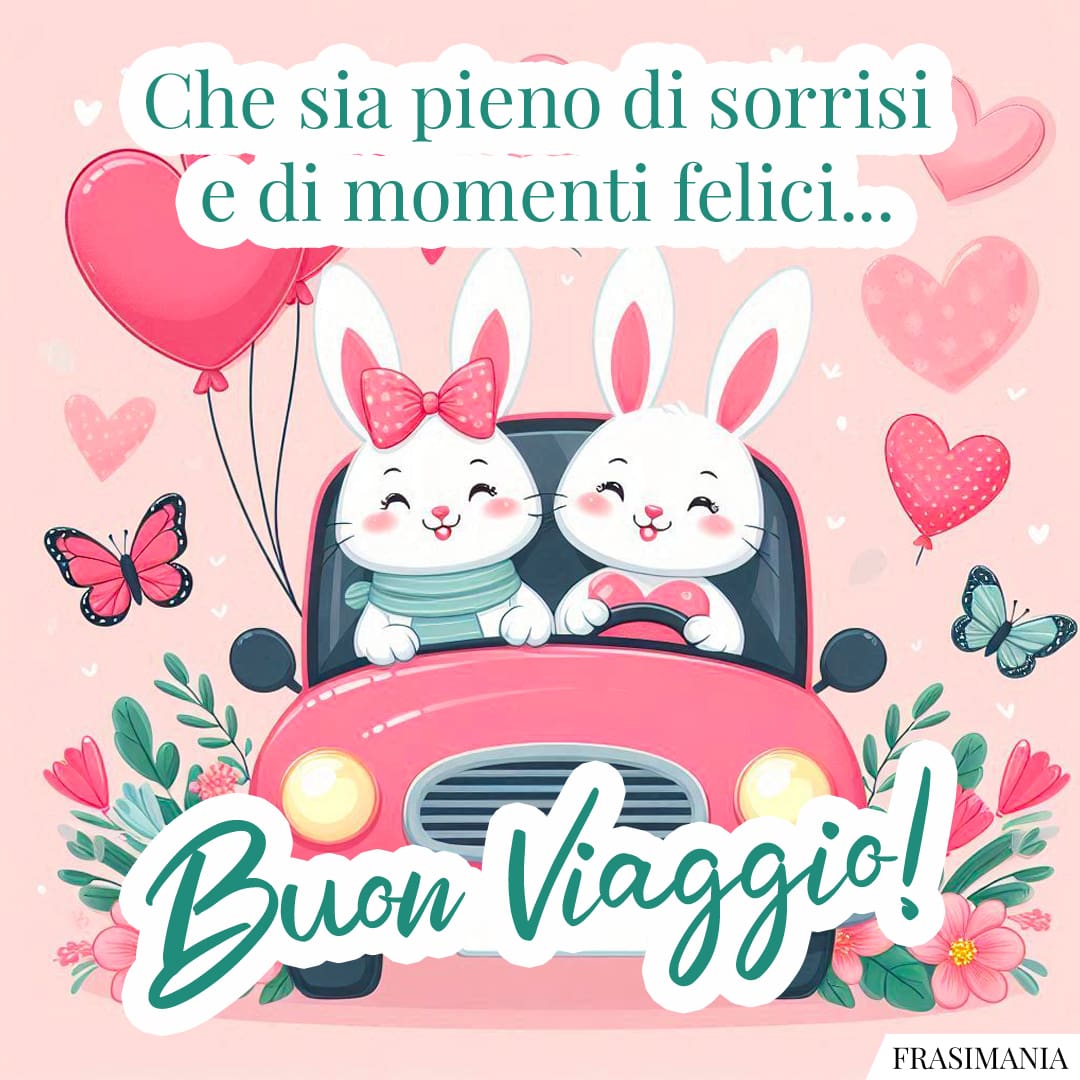 Che sia pieno di sorrisi e di momenti felici... Buon Viaggio!