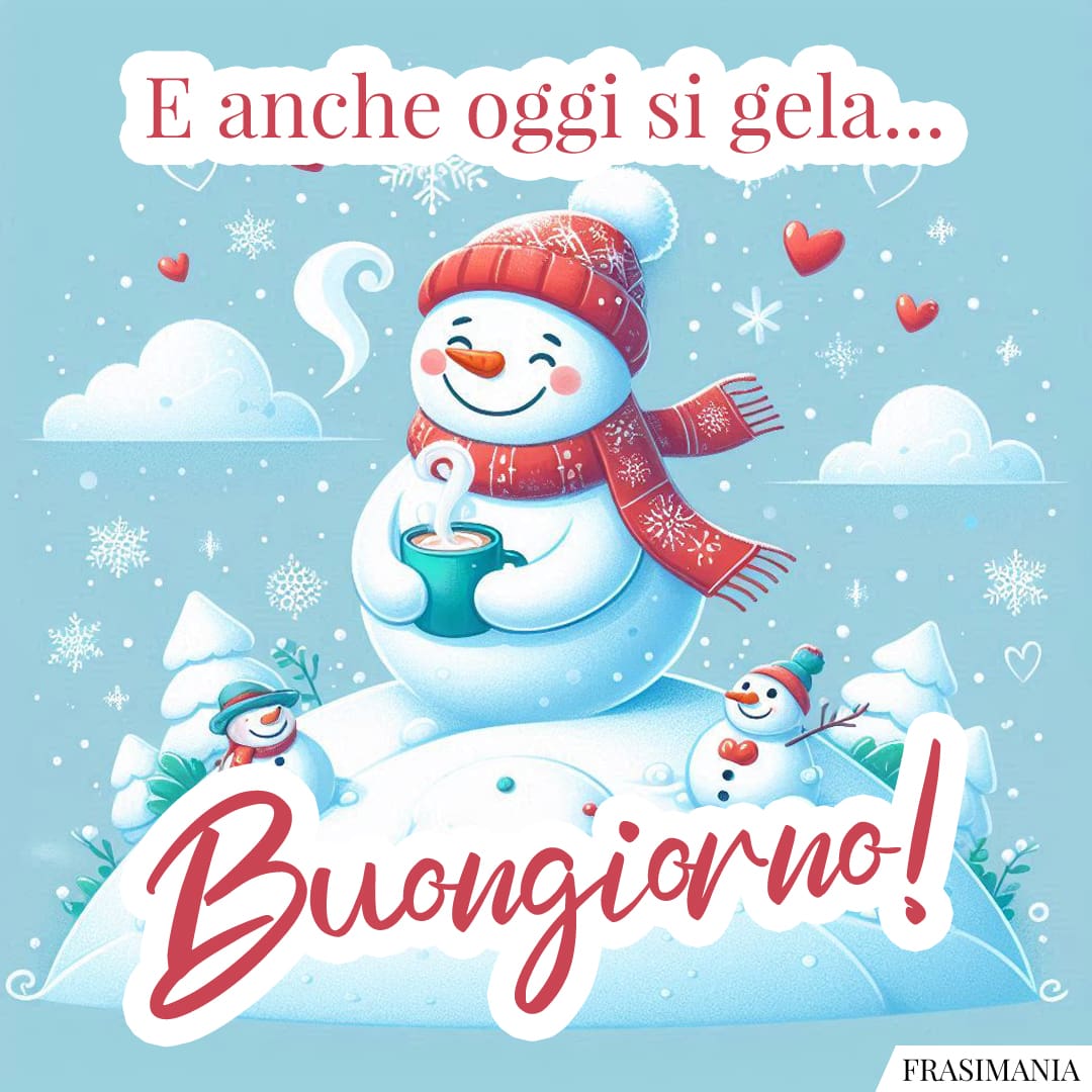E anche oggi si gela... Buongiorno!