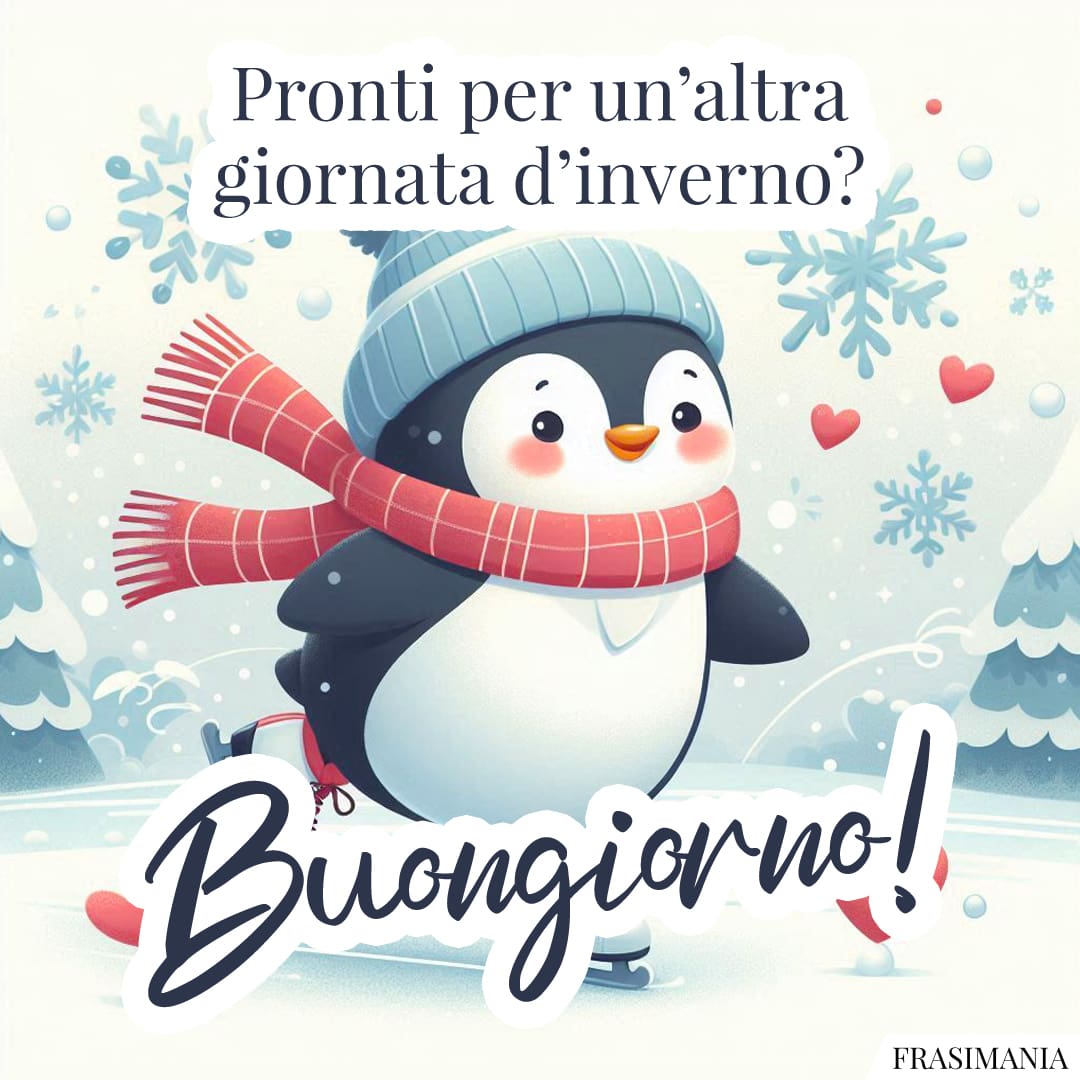 Pronti per un'altra giornata d'inverno? Buongiorno!