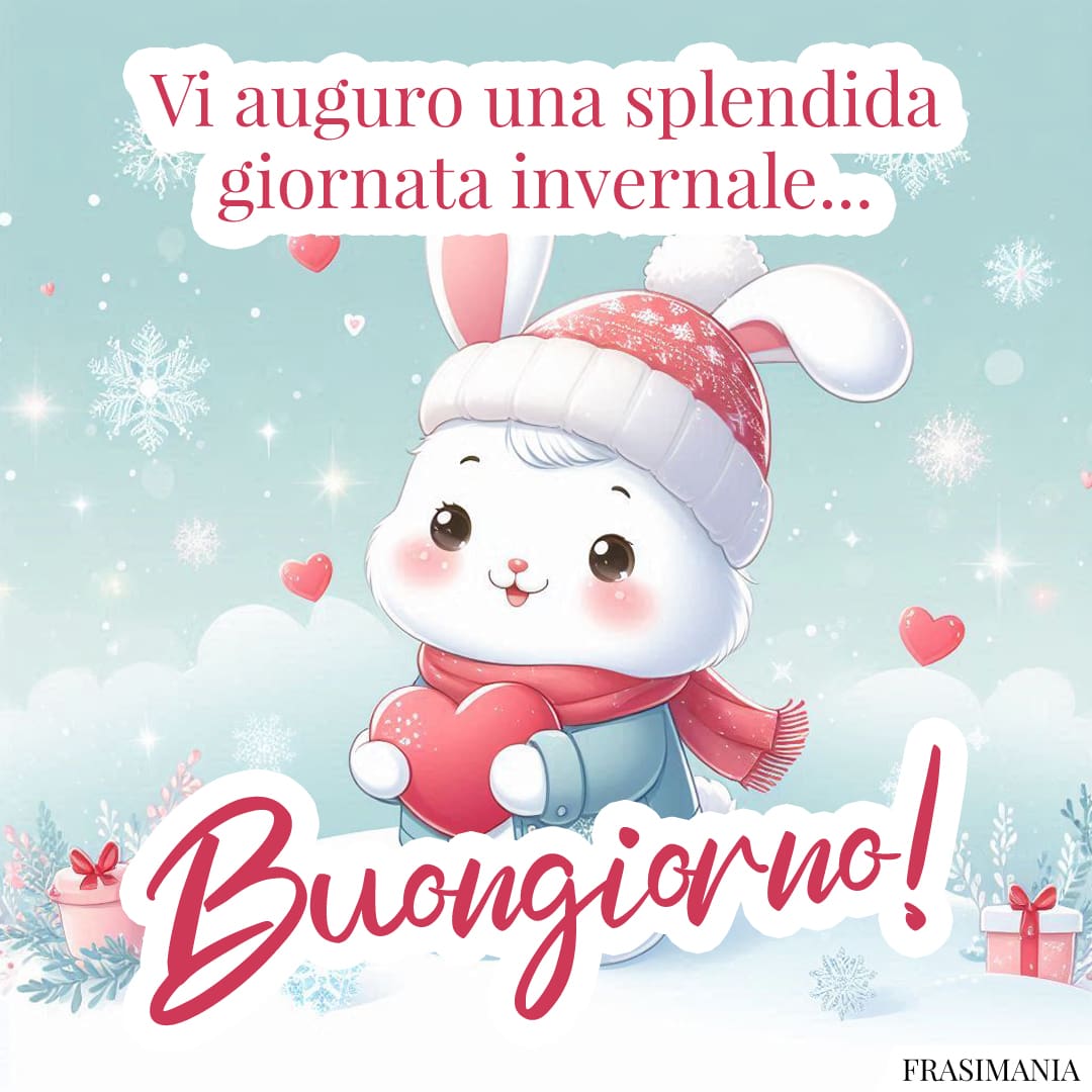 Vi auguro una splendida giornata invernale... Buongiorno!