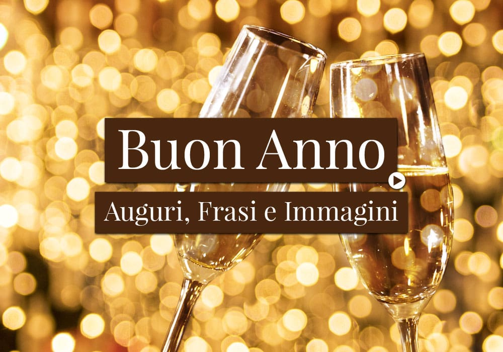 Auguri, Frasi e Immagini di Buon Anno