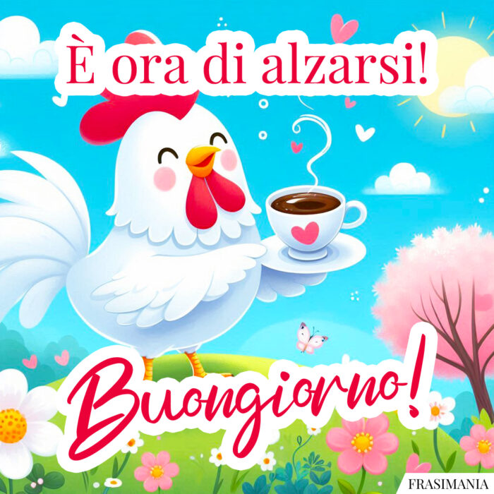È ora di alzarsi! Buongiorno!
