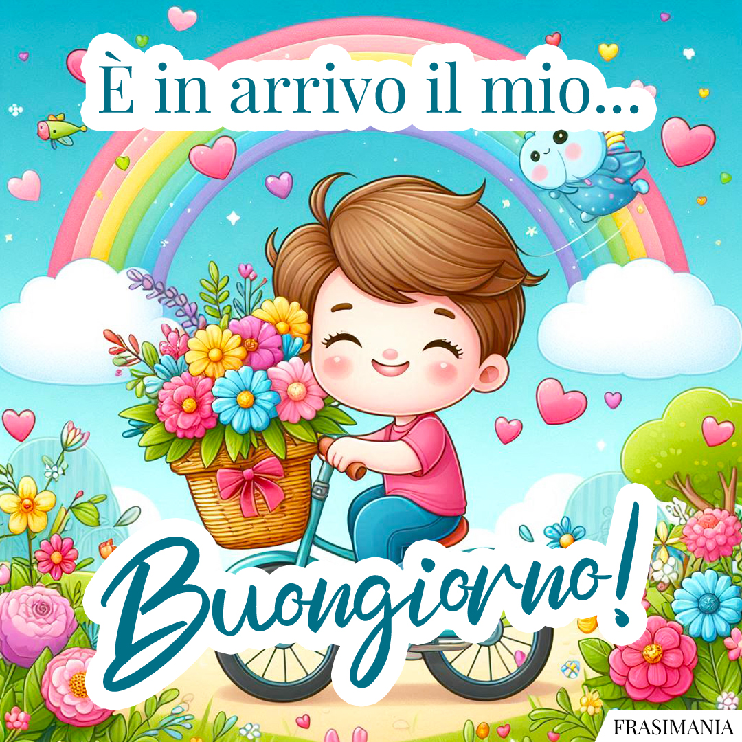 È in arrivo il mio... Buongiorno!