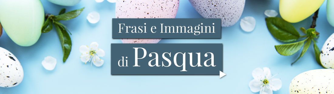 Frasi e Immagini di Pasqua