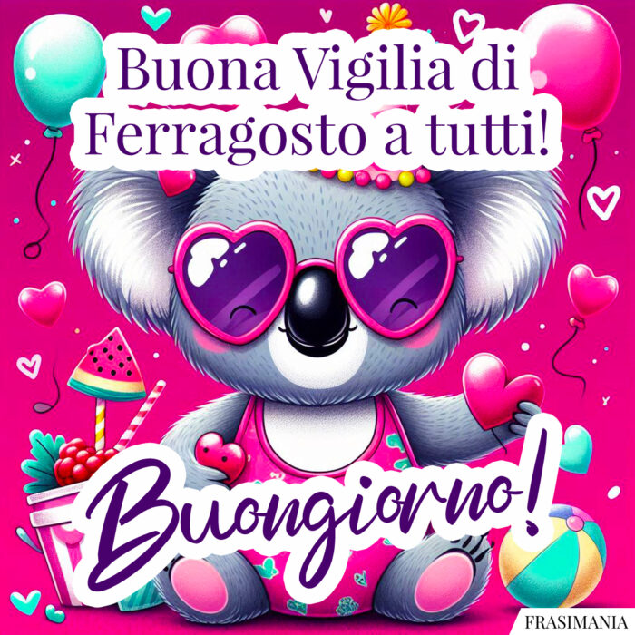 Buona Vigilia di Ferragosto a tutti! Buongiorno!