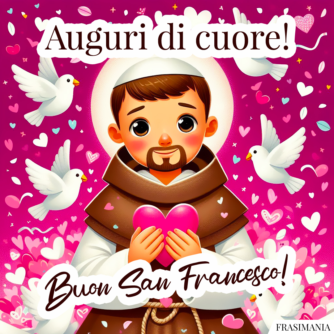 Auguri di cuore! Buon San Francesco!