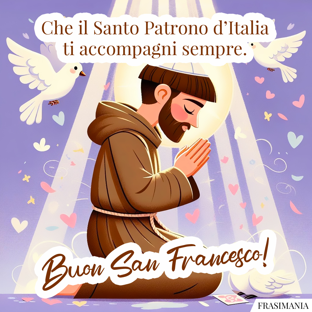 Che il Santo Patrono d’Italia ti accompagni sempre. Buon San Francesco!