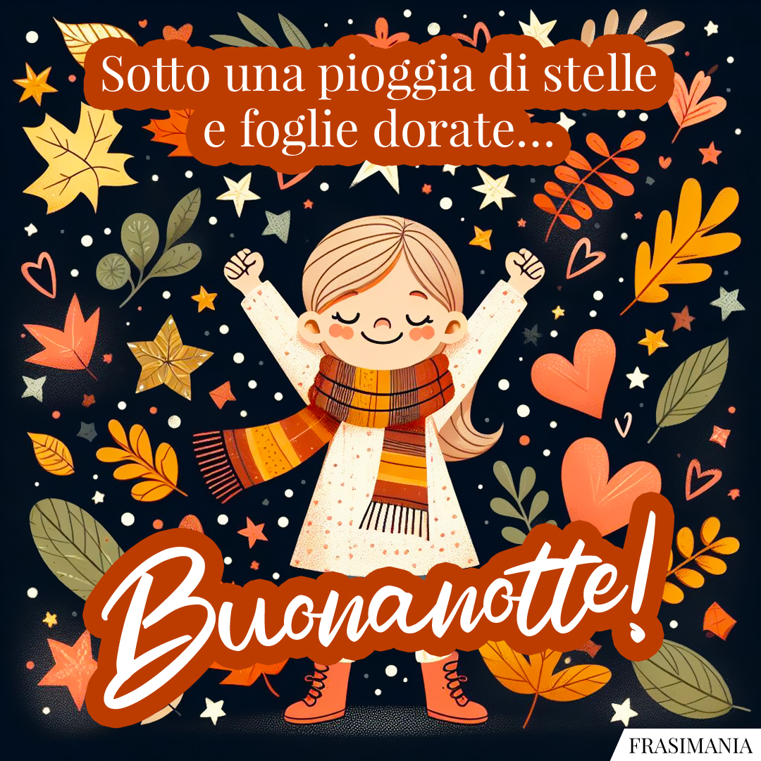Sotto una pioggia di stelle e foglie dorate… Buonanotte!