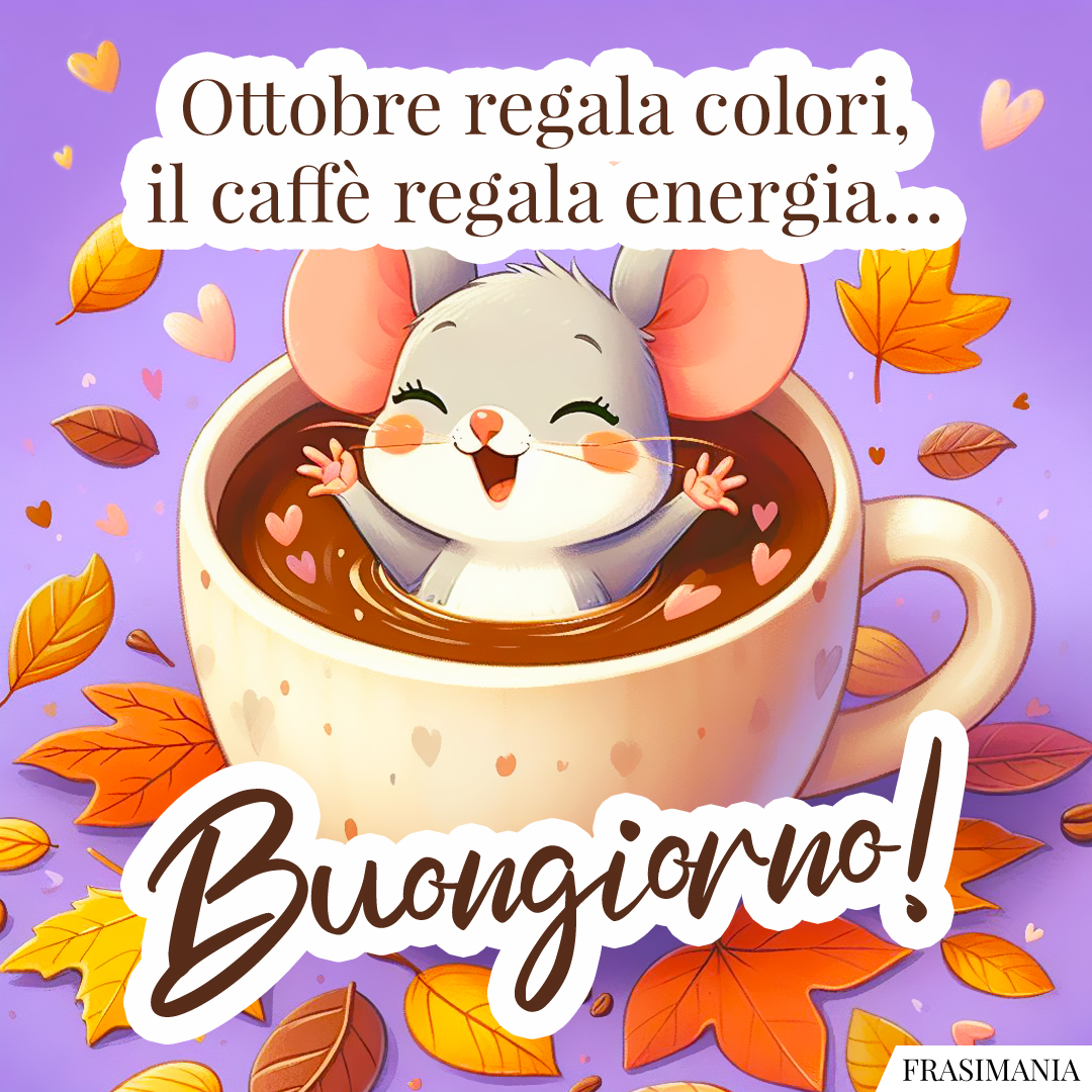 Ottobre regala colori, il caffè regala energia… Buongiorno!