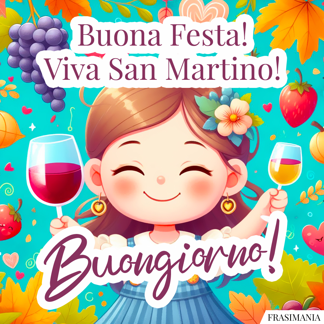 Buona Festa! Viva San Martino! Buongiorno!