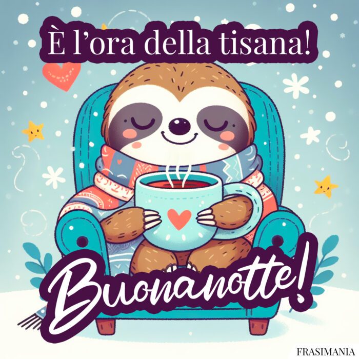 È l’ora della tisana! Buonanotte!