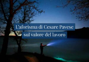 L'aforisma di Cesare Pavese sul valore del lavoro