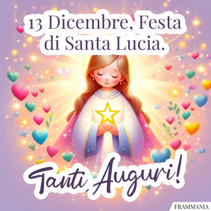 13 Dicembre, Festa di Santa Lucia. Tanti Auguri!