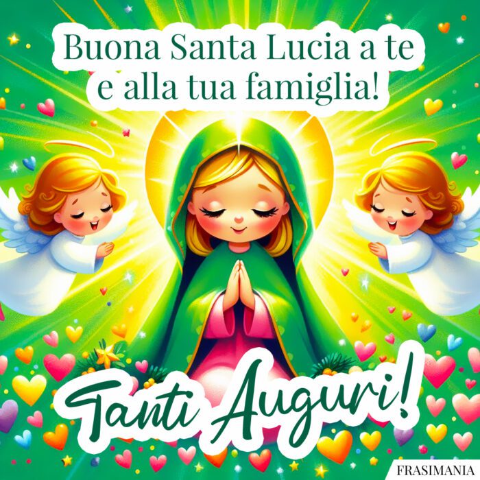 Buona Santa Lucia a te e alla tua famiglia! Tanti Auguri!